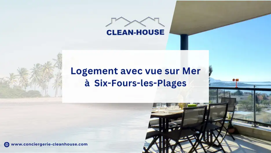 Conciergerie Clean House : logement premium avec vue sur mer  Six-Fours-les-Plages