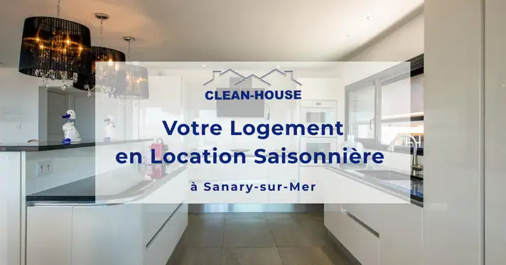 Mettre votre logement en location saisonni�re � Sanary-sur-Mer : un parcours simple avec Clean House